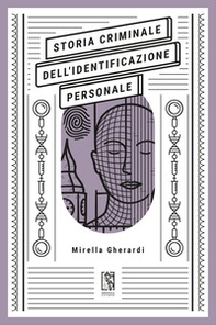 Storia criminale dell'identificazione personale - Librerie.coop