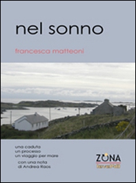 Nel sonno. Una caduta, un processo, un viaggio per mare - Librerie.coop Nel sonno. Una caduta, un processo, un viaggio per mare - Librerie.coop