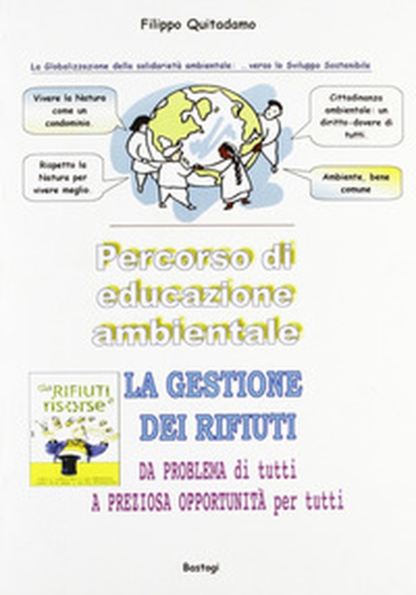 La gestione dei rifiuti. Percorso di educazione ambientale - Librerie.coop La gestione dei rifiuti. Percorso di educazione ambientale - Librerie.coop