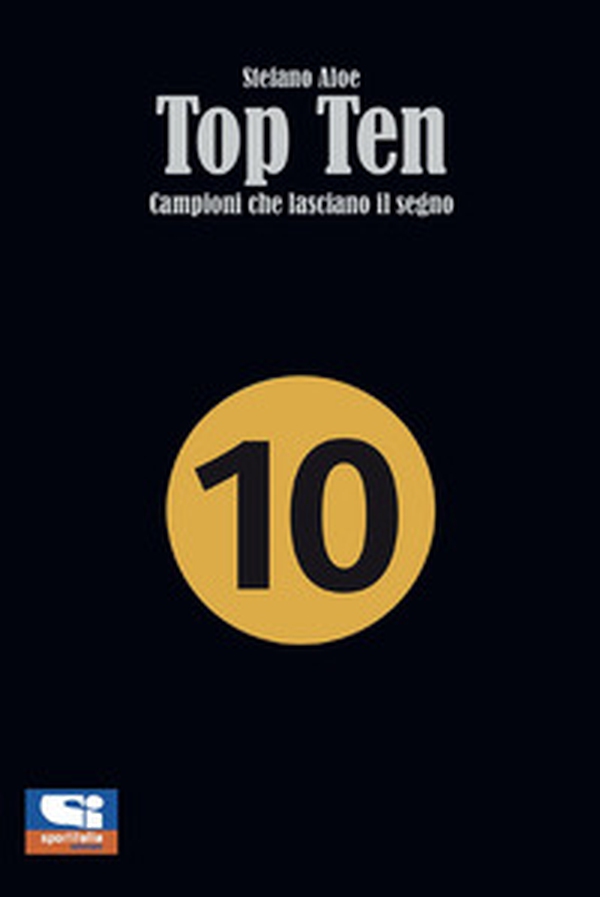 Top ten. Campioni che lasciano il segno - Librerie.coop Top ten. Campioni che lasciano il segno - Librerie.coop