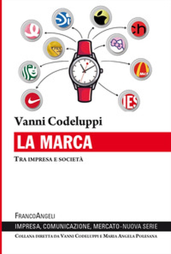 La marca. Tra impresa e società - Librerie.coop La marca. Tra impresa e società - Librerie.coop