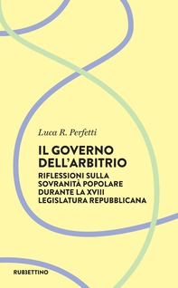 Il governo dell’arbitrio - Librerie.coop Il governo dell’arbitrio - Librerie.coop