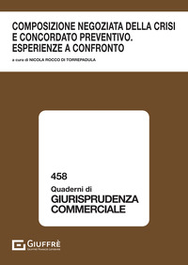 Composizione negoziata della crisi ed il concordato preventivo. Esperienze a confronto - Librerie.coop