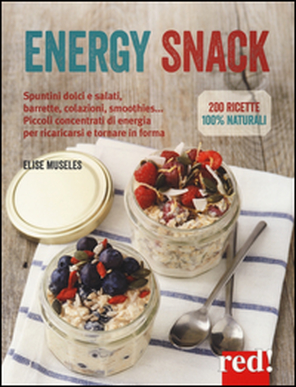 Energy snack. Spuntini dolci e salati, barrette, colazioni, smoothies... Piccoli concentrati di energia per ricaricarsi e tornare in forma - Librerie.coop Energy snack. Spuntini dolci e salati, barrette, colazioni, smoothies... Piccoli concentrati di energia per ricaricarsi e tornare in forma - Librerie.coop