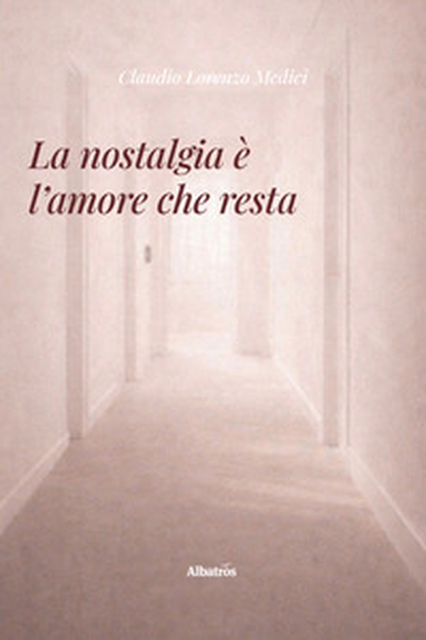 La nostalgia è l'amore che resta - Librerie.coop