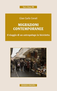 Migrazioni contemporanee. Il viaggio di un antropologo in bicicletta - Librerie.coop