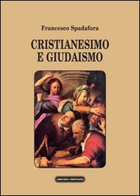 Cristianesimo e giudaismo - Librerie.coop Cristianesimo e giudaismo - Librerie.coop