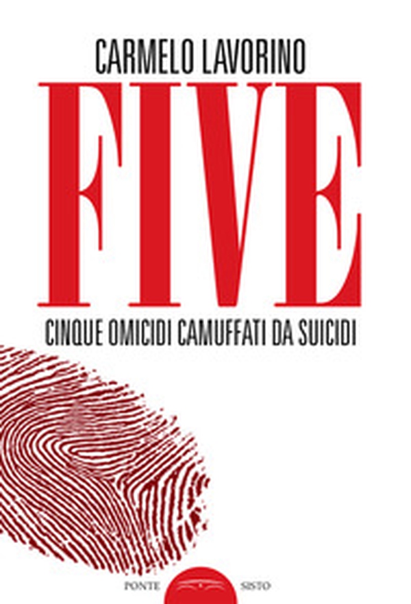 Five. Cinque omicidi camuffati da suicidi - Librerie.coop Five. Cinque omicidi camuffati da suicidi - Librerie.coop