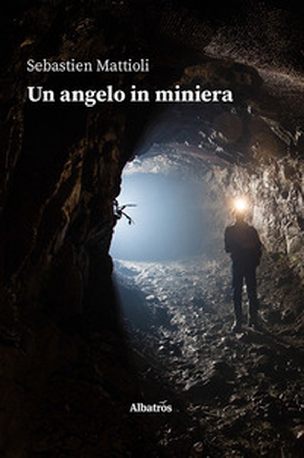 Un angelo in miniera - Librerie.coop Un angelo in miniera - Librerie.coop