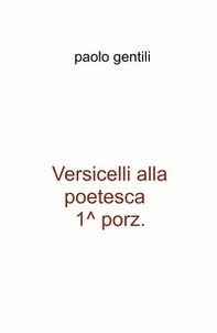 Versicelli alla poetesca, 1^ porz. - Librerie.coop