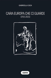 Cara Europa che ci guardi (1915-2015) - Librerie.coop Cara Europa che ci guardi (1915-2015) - Librerie.coop