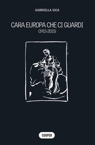 Cara Europa che ci guardi (1915-2015) - Librerie.coop