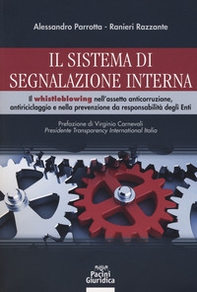 Il sistema di segnalazione interna. Il whistleblowing nell'assetto anticorruzione, antiriciclaggio e nella prevenzione da responsabilità degli Enti - Librerie.coop