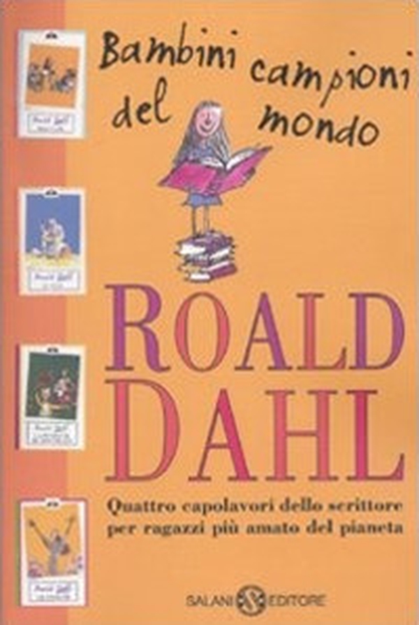 Bambini campioni del mondo: Matilde-Il GGG-La fabbrica di cioccolato-Le streghe - Librerie.coop Bambini campioni del mondo: Matilde-Il GGG-La fabbrica di cioccolato-Le streghe - Librerie.coop