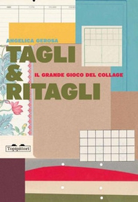 Tagli & ritagli. Il grande gioco del collage - Librerie.coop