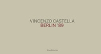Vincenzo Castella. Berlin '89. Ediz. tedesca, italiana e inglese - Librerie.coop