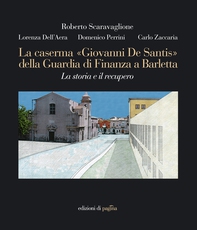 La caserma «Giovanni De Santis» della Guardia di Finanza a Barletta - Librerie.coop La caserma «Giovanni De Santis» della Guardia di Finanza a Barletta - Librerie.coop