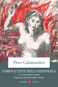 Uomini e città della Resistenza. Discorsi, scritti ed epigrafi - Librerie.coop Uomini e città della Resistenza. Discorsi, scritti ed epigrafi - Librerie.coop