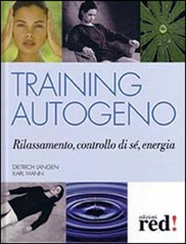 Training autogeno. Rilassamento, controllo di sé, energia - Librerie.coop Training autogeno. Rilassamento, controllo di sé, energia - Librerie.coop