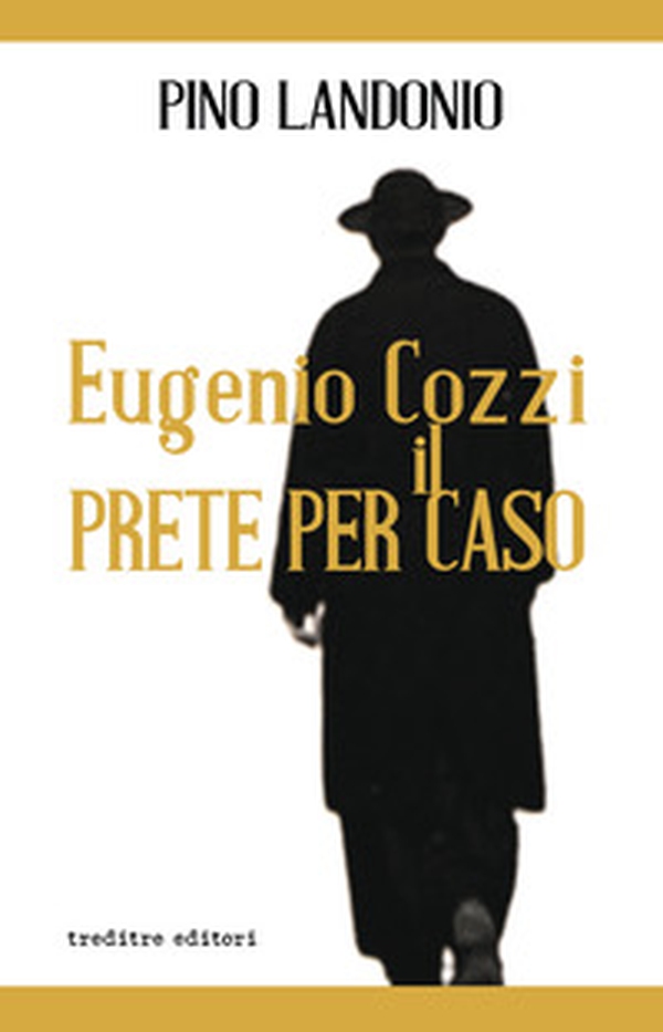 Eugenio Cozzi il prete per caso - Librerie.coop Eugenio Cozzi il prete per caso - Librerie.coop
