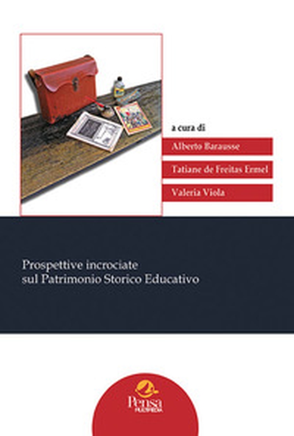 Prospettive incrociate sul patrimonio storico educativo - Librerie.coop Prospettive incrociate sul patrimonio storico educativo - Librerie.coop