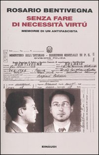 Senza fare di necessità virtù. Memorie di un antifascista - Librerie.coop Senza fare di necessità virtù. Memorie di un antifascista - Librerie.coop