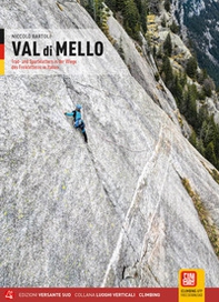 Val di Mello. Arrampicate Trad e sportive nella culla del freeclimbing italiano. Ediz. tedesca - Librerie.coop