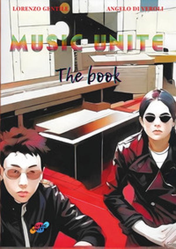 Music Unite. The Book - Librerie.coop Music Unite. The Book - Librerie.coop