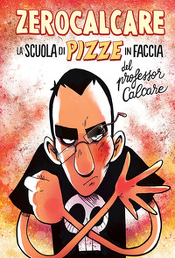 La scuola di pizze in faccia del professor Calcare - Librerie.coop La scuola di pizze in faccia del professor Calcare - Librerie.coop