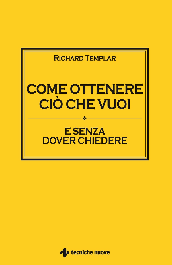 Come ottenere ciò che vuoi - Librerie.coop Come ottenere ciò che vuoi - Librerie.coop