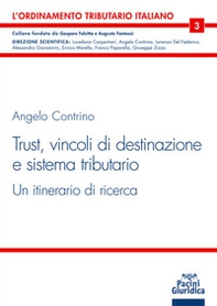 Trust. Vincoli di destinazione e sistema tributario. Un itinerario di ricerca - Librerie.coop Trust. Vincoli di destinazione e sistema tributario. Un itinerario di ricerca - Librerie.coop
