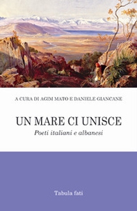 Un mare ci unisce. Poeti italiani e albanesi - Librerie.coop Un mare ci unisce. Poeti italiani e albanesi - Librerie.coop