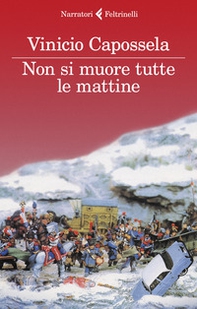 Non si muore tutte le mattine - Librerie.coop Non si muore tutte le mattine - Librerie.coop