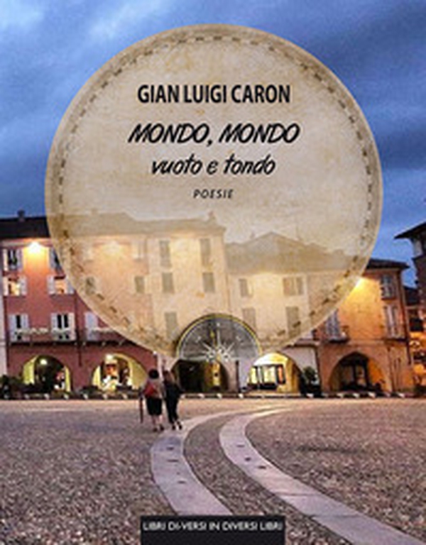 Mondo, mondo vuoto e tondo - Librerie.coop Mondo, mondo vuoto e tondo - Librerie.coop