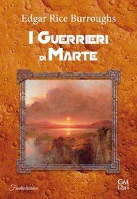 I guerrieri di Marte - Librerie.coop