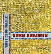 Shen Shaomin. This side up: fragile. Ediz. italiana, inglese e cinese - Librerie.coop