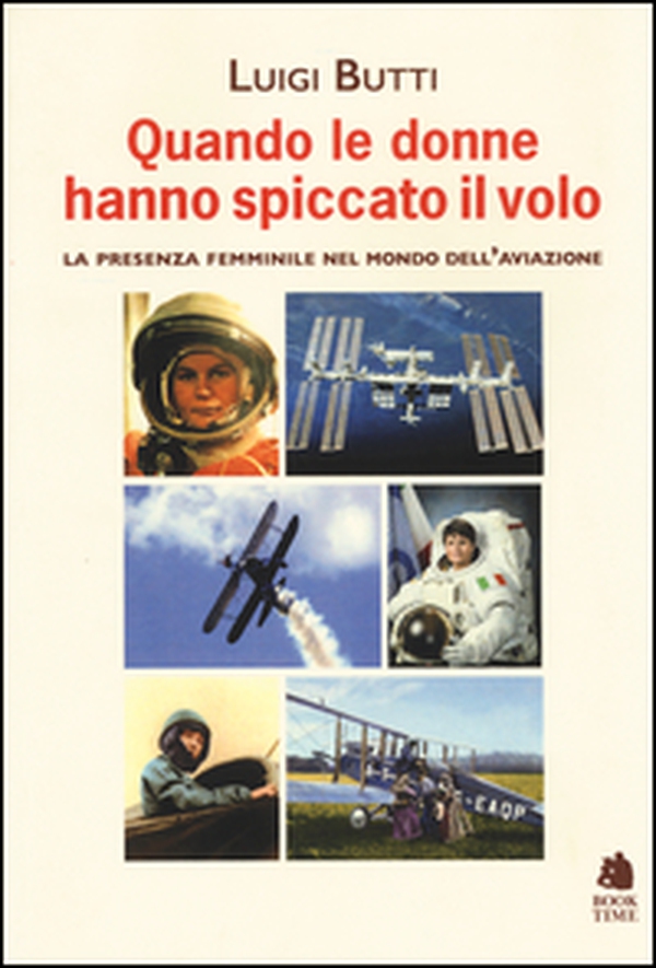 Quando le donne hanno spiccato il volo. La presenza femminile nel mondo dell'aviazione - Librerie.coop Quando le donne hanno spiccato il volo. La presenza femminile nel mondo dell'aviazione - Librerie.coop