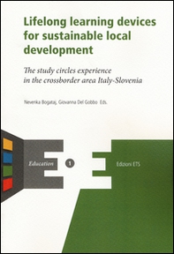 Lifelong learning devices for sustainable local development. The study circles experience in the crossborder area Italy-Slovenia - Librerie.coop