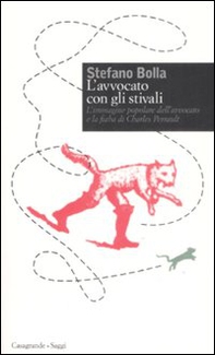 L'avvocato con gli stivali. L'immagine popolare dell'avvocato e la fiaba di Charles Perrault - Librerie.coop