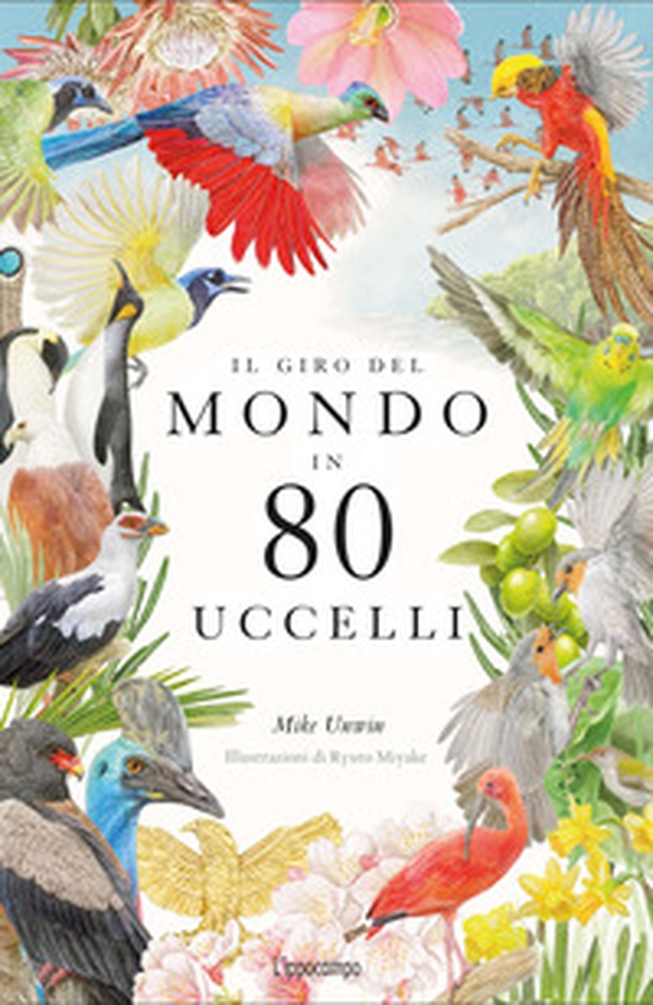 Il giro del mondo in 80 uccelli - Librerie.coop Il giro del mondo in 80 uccelli - Librerie.coop