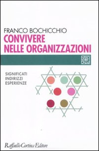 Convivere nelle organizzazioni. Significati, indirizzi, esperienze - Librerie.coop