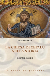 La Chiesa di Cefalù nella storia. Identità e missione - Librerie.coop