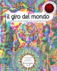 Il giro del mondo. Patrimonio culturale e meraviglie naturali: un caleidoscopio di colori - Librerie.coop