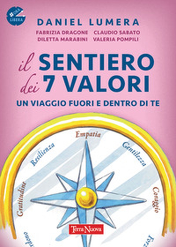 Il sentiero dei 7 valori. Un viaggio fuori e dentro di te - Librerie.coop Il sentiero dei 7 valori. Un viaggio fuori e dentro di te - Librerie.coop