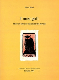 I miei gufi. Mille ex-libris di una collezione privata - Librerie.coop