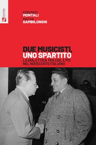Due musicisti, uno spartito. La dialettica tra Cgil e Pci nel Novecento italiano - Librerie.coop