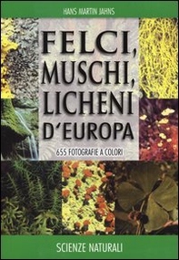 Felci, muschi e licheni d'Europa - Librerie.coop