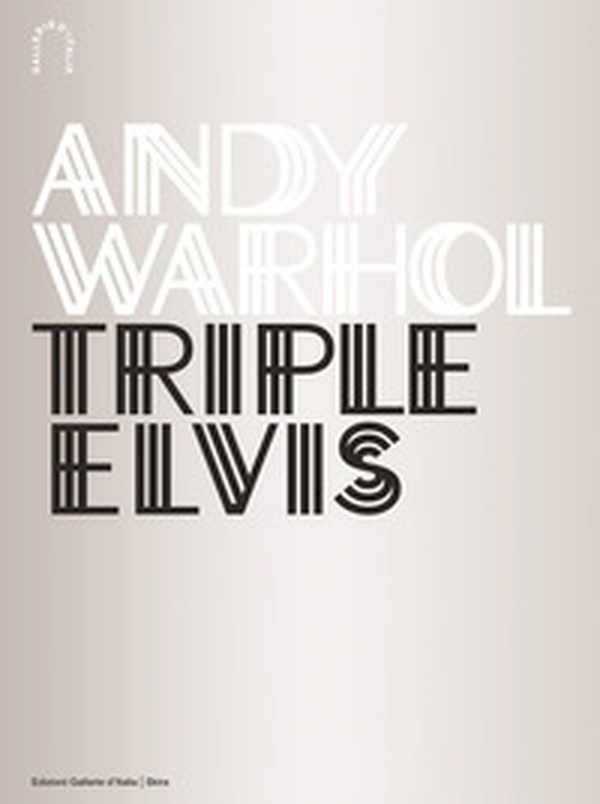 Andy Warhol. Triple Elvis - Librerie.coop Andy Warhol. Triple Elvis - Librerie.coop