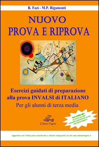 Nuovo prova e riprova. Soluzioni ragionate degli esercizi di preparazione alla prova INVALSI di italiano per gli alunni di 3ª classe della Scuola media - Librerie.coop