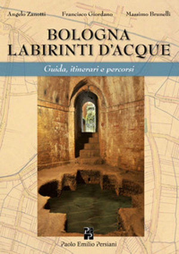 Bologna labirinti d'acque. Guida, itinerari e percorsi. Ediz. economica - Librerie.coop Bologna labirinti d'acque. Guida, itinerari e percorsi. Ediz. economica - Librerie.coop